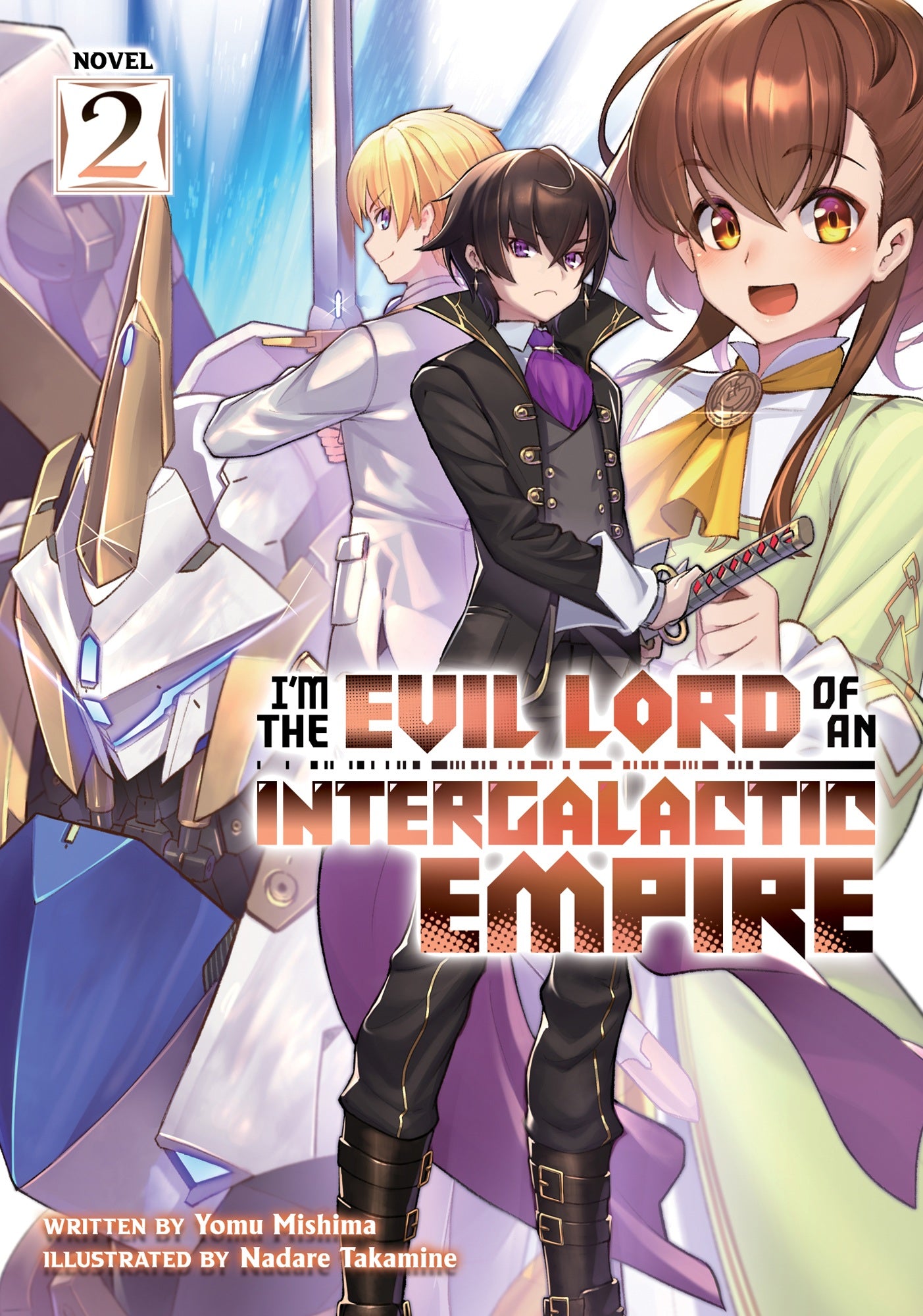 I'm the Evil Lord of an Intergalactic Empire! (Light Novel) Vol. 02