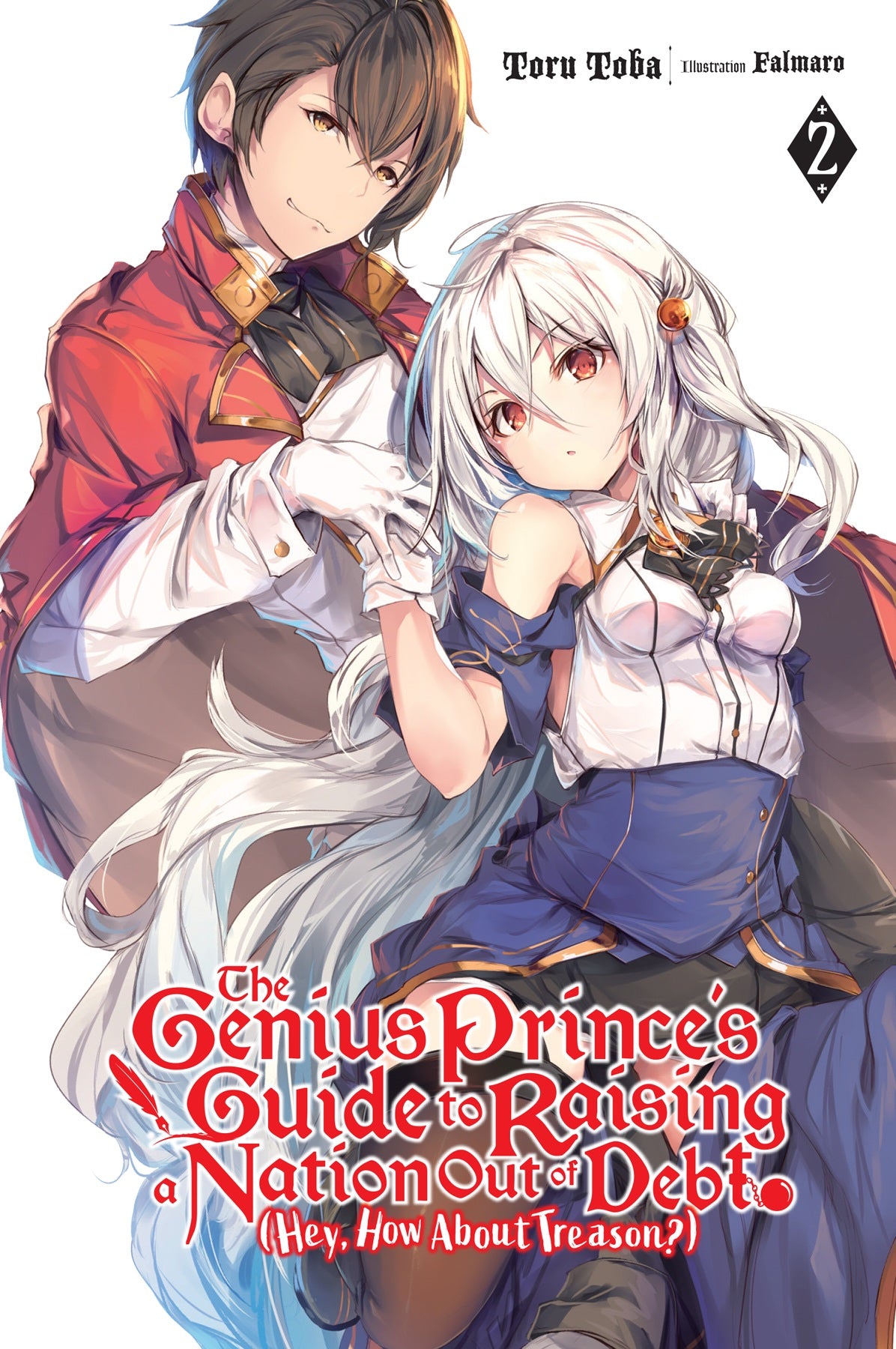 The Genius Prince's Guide to Raising a Nation Out of Debt (Hey, How about Treason?) Vol. 02 (Light Novel)