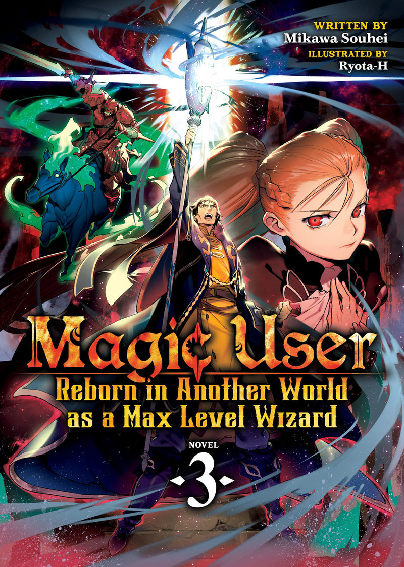 Magic User: Reborn in Another World as a Max Level Wizard (Light Novel) Vol. 03