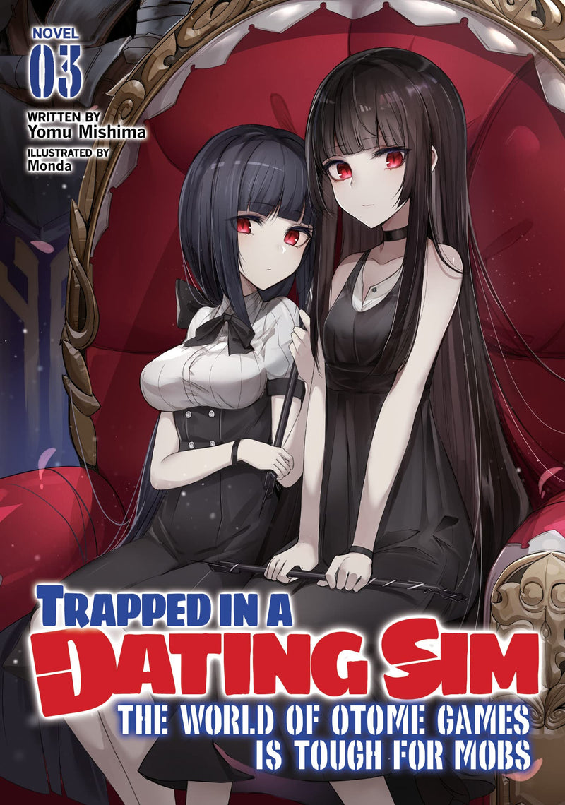Trapped in a Dating Sim: The World of Otome Games Is Tough for Mobs (Light Novel) Vol. 03