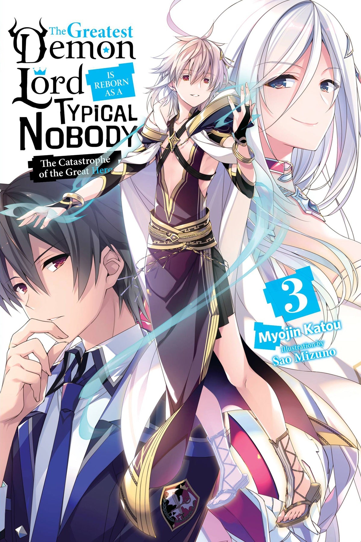 The Greatest Demon Lord Is Reborn as a Typical Nobody Vol. 03 (Light Novel): The Catastrophe of the Great Hero