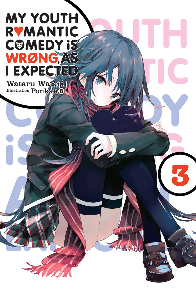 My Youth Romantic Comedy Is Wrong, as I Expected Vol. 03 (Light Novel)