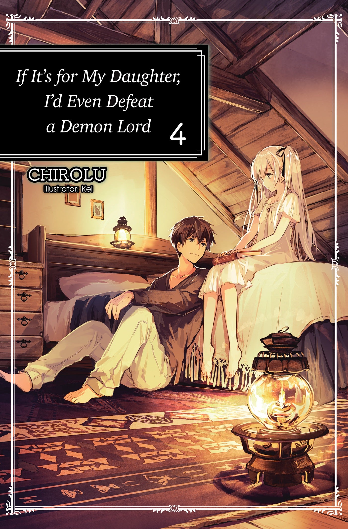 If It's for My Daughter, I'd Even Defeat a Demon Lord: Vol. 04 (Light Novel)