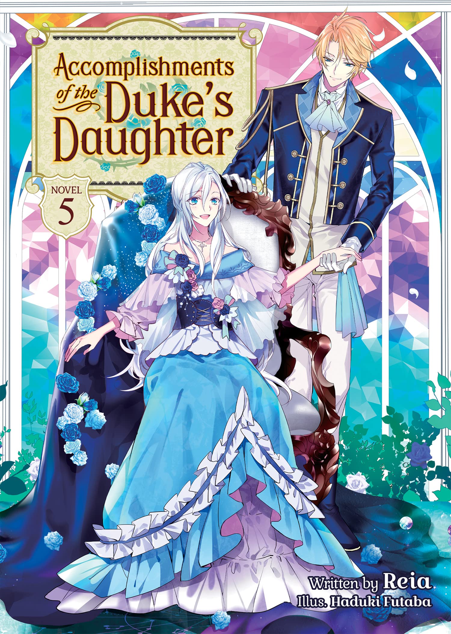 Accomplishments of the Duke's Daughter (Light Novel) Vol. 05