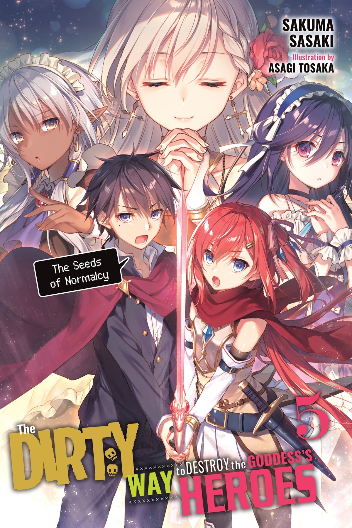 The Dirty Way to Destroy the Goddess's Heroes Vol. 05 (Light Novel): The Seeds of Normalcy