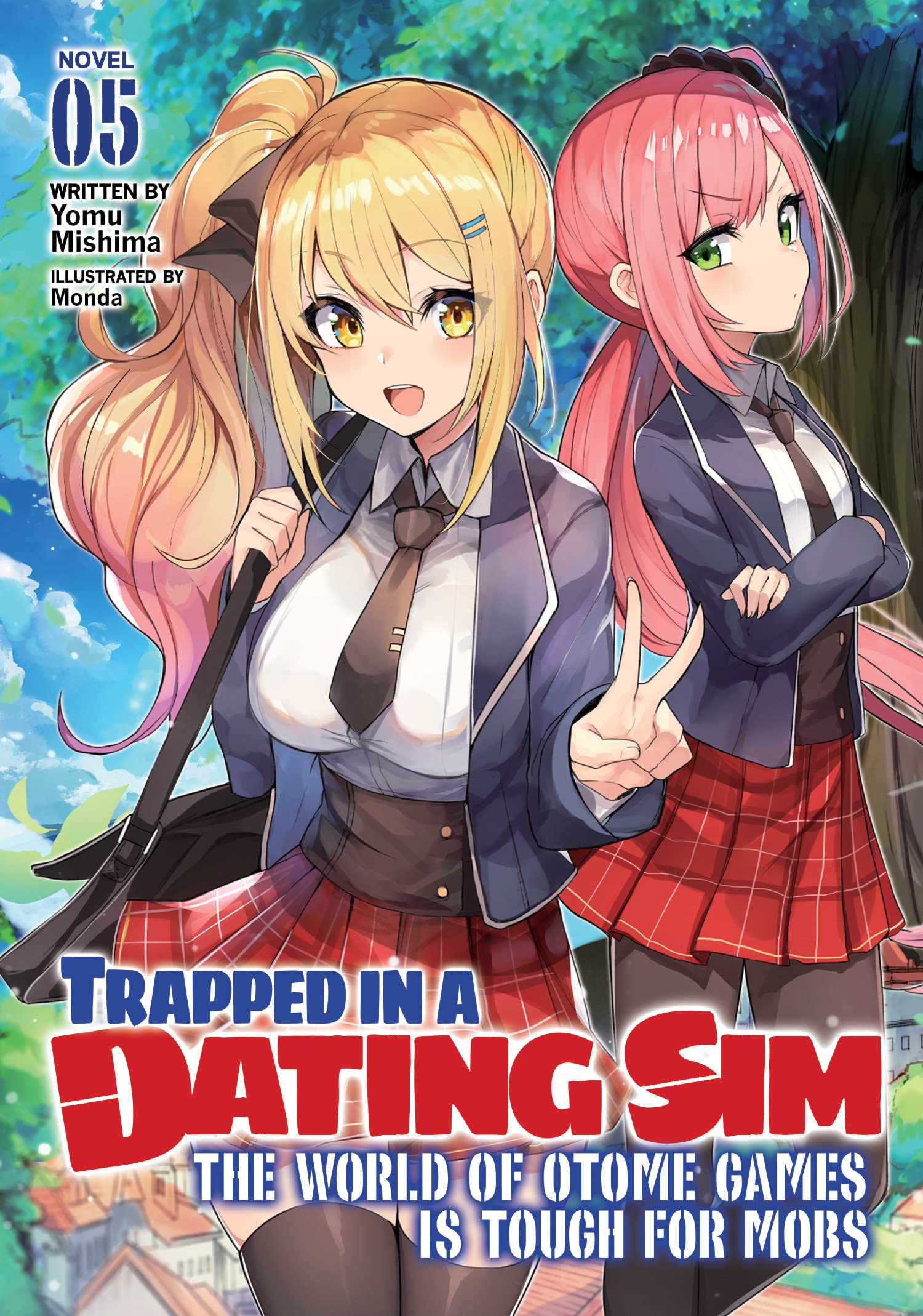Trapped in a Dating Sim: The World of Otome Games Is Tough for Mobs (Light Novel) Vol. 05