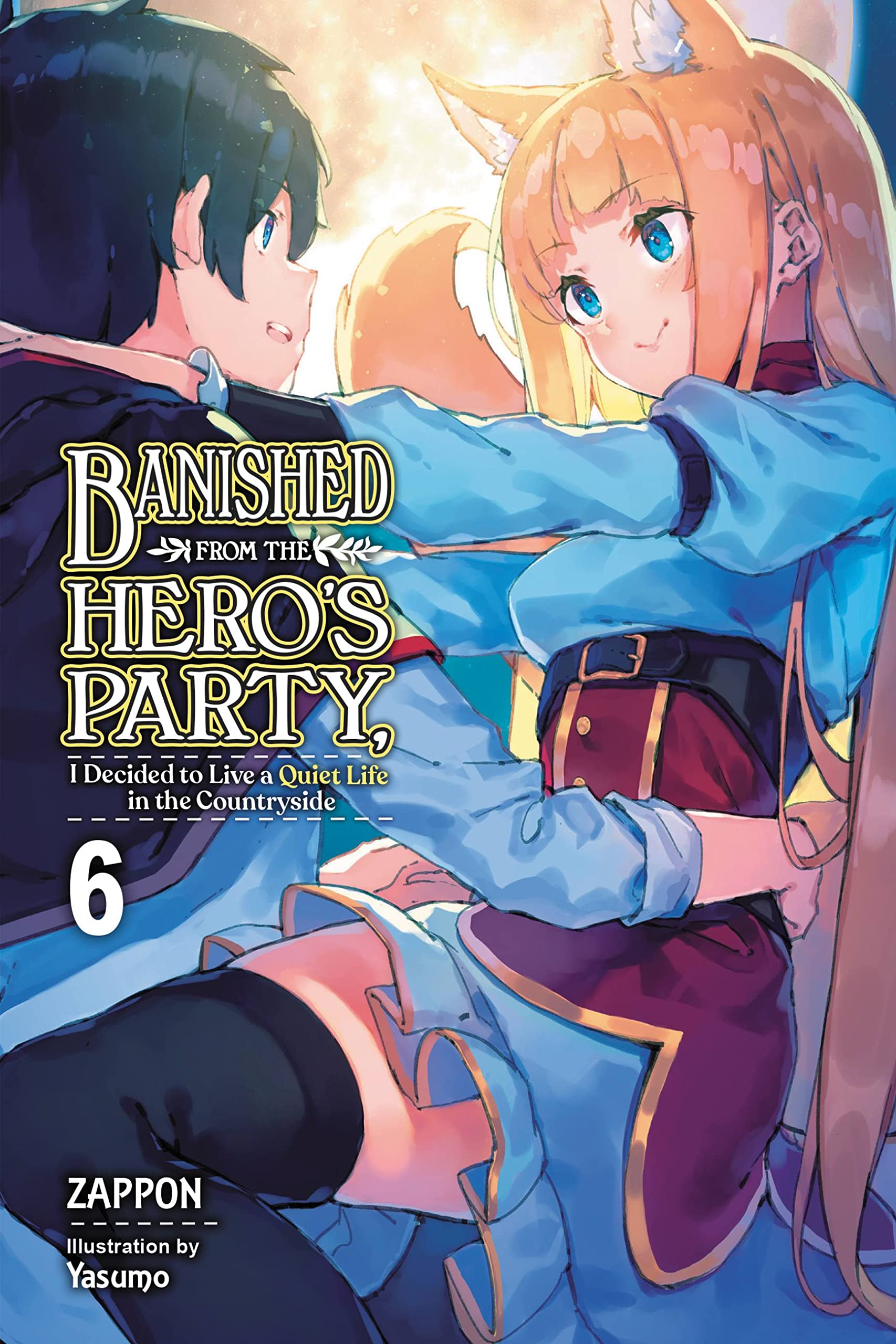 Banished from the Hero's Party, I Decided to Live a Quiet Life in the Countryside Vol. 06 (Light Novel)