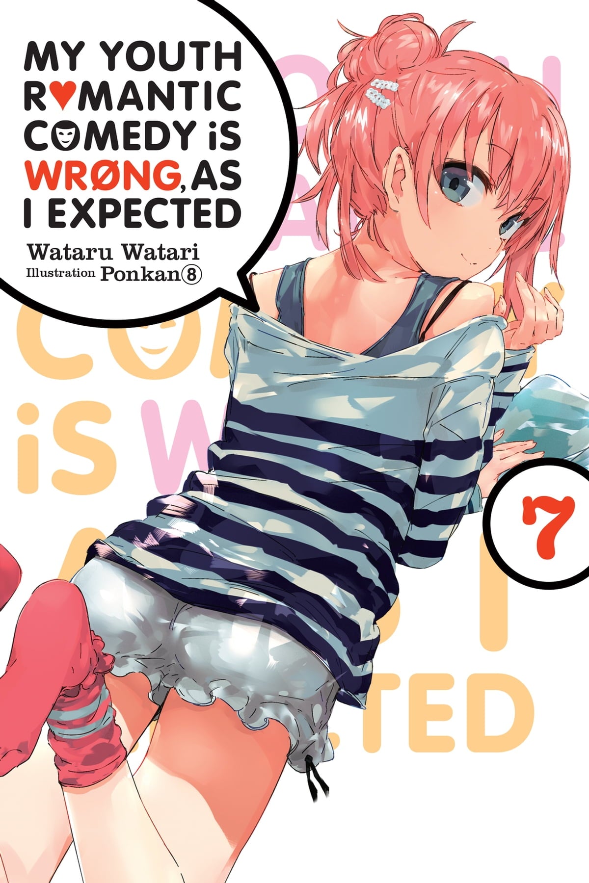 My Youth Romantic Comedy Is Wrong, as I Expected Vol. 07 (Light Novel)