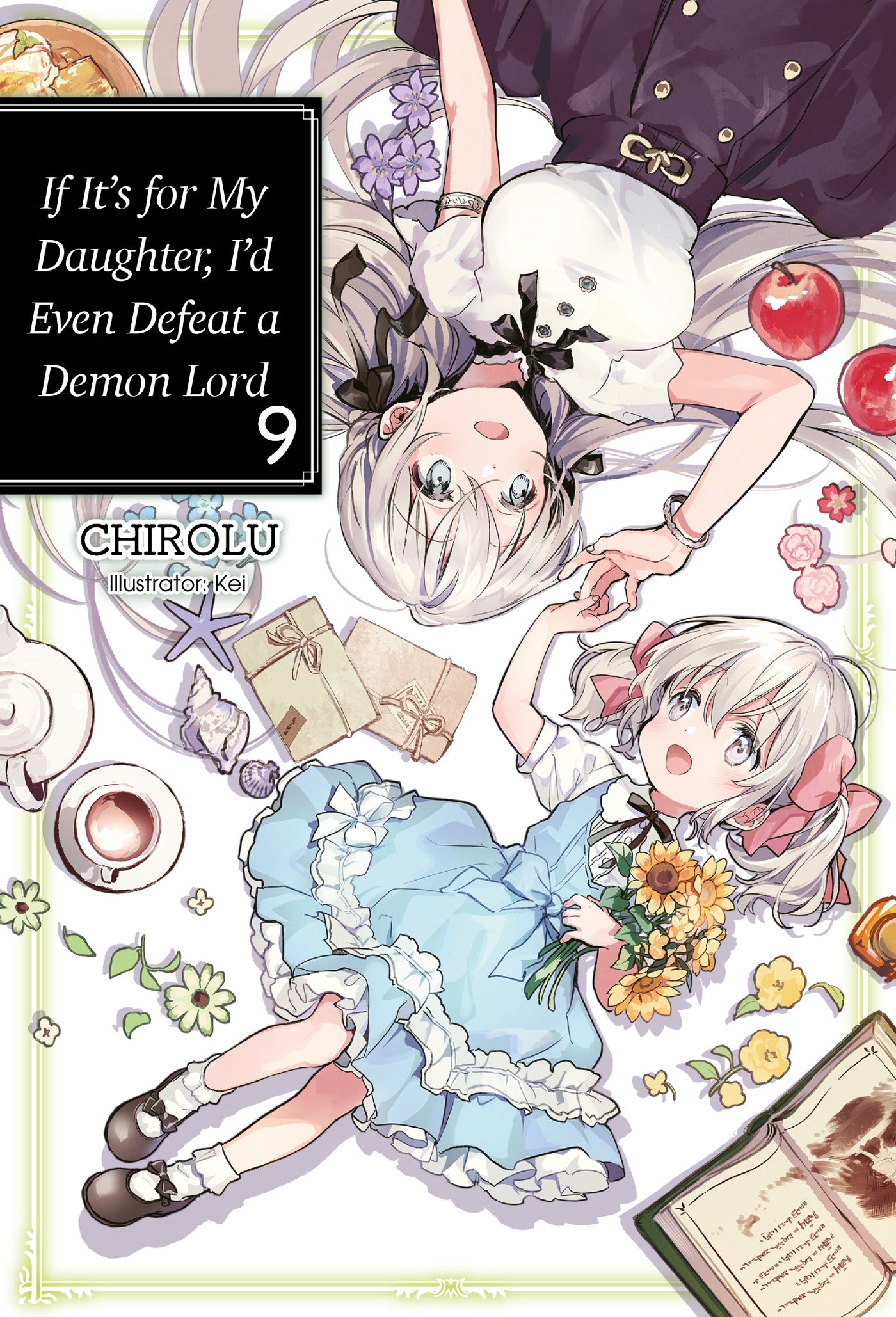 If It's for My Daughter, I'd Even Defeat a Demon Lord: Vol. 09 (Light Novel)