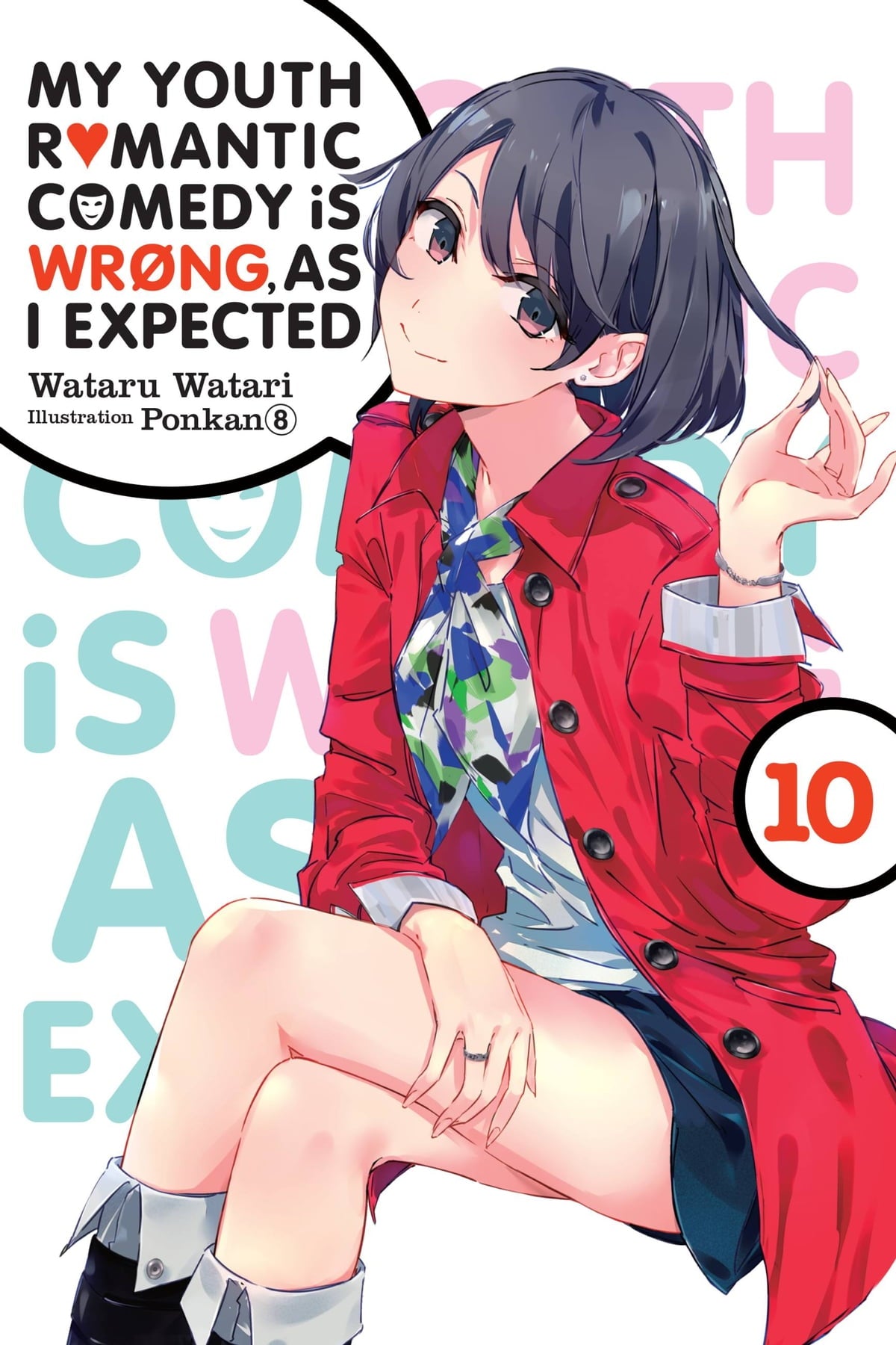 My Youth Romantic Comedy Is Wrong, as I Expected Vol. 10 (Light Novel)