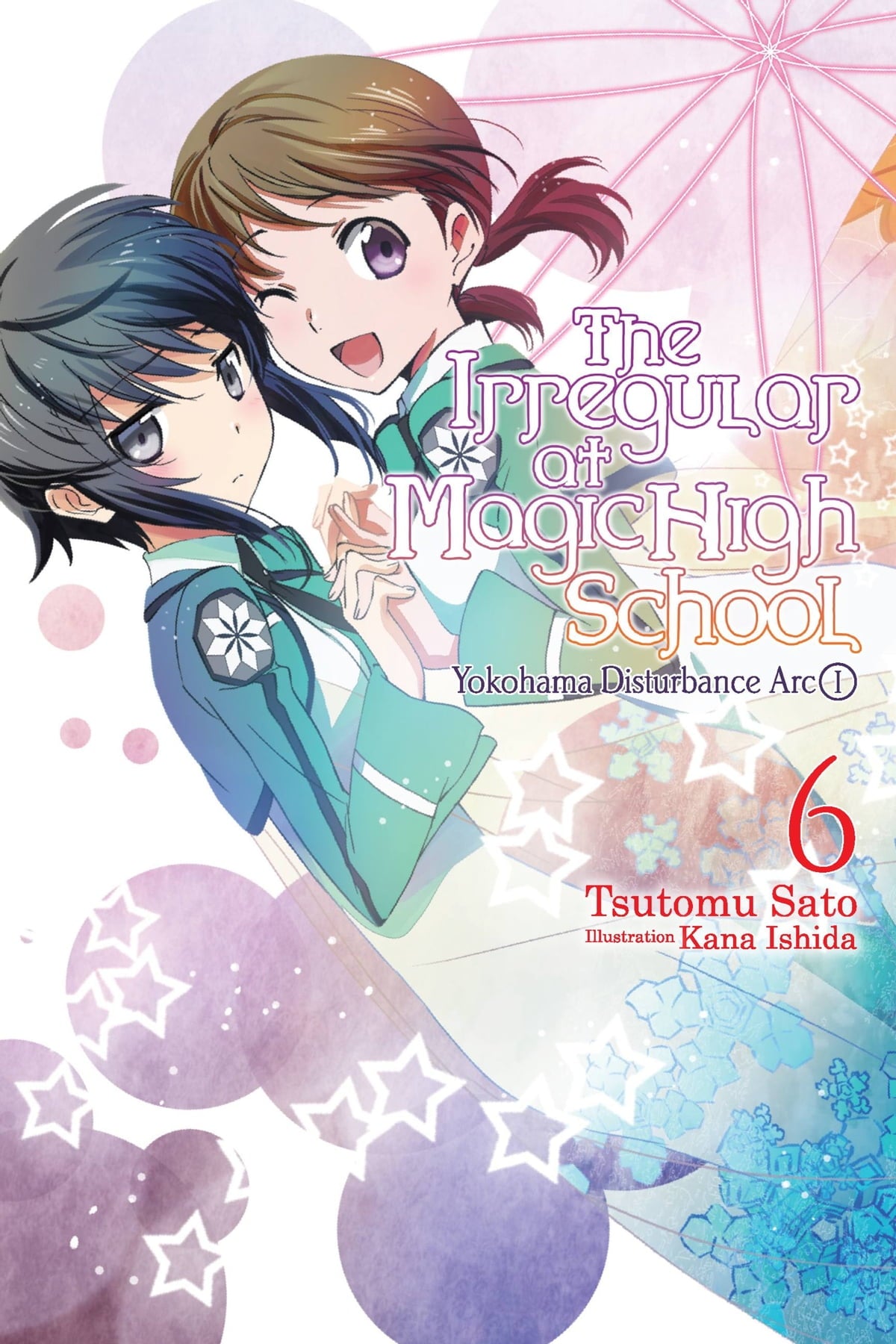 The Irregular at Magic High School Vol. 06 (Light Novel): Yokohama Disturbance Arc, Part I